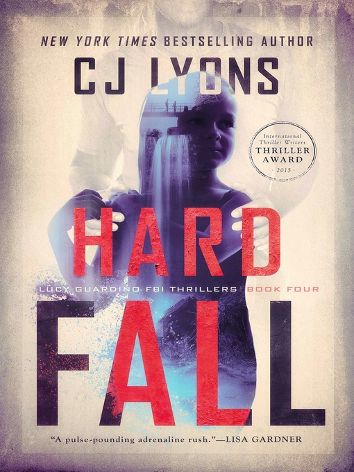 Title details for HARD FALL by CJ Lyons - Available
